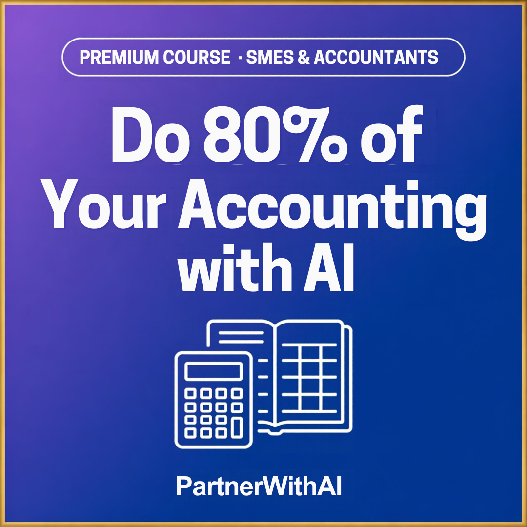 Do 80% of Your Accounting with AI (Premium Online Course)